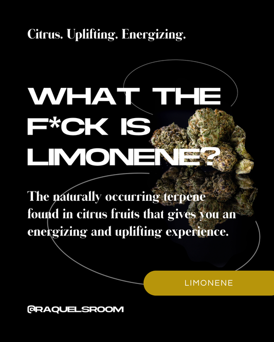 What the F*ck are Terpenes? Next up: Limonene